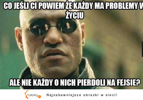 Każdy ma problemy