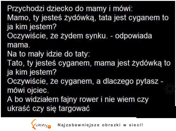 Przychodzi dziecko do mamy i mówi :D