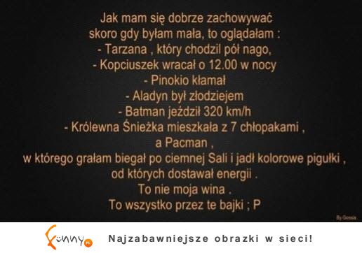 To wszystko przez te bajki :D