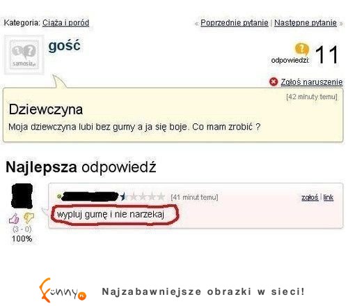 Jego dziewczyna woli bez gumy, hahaha zobacz co mu doradzili :D