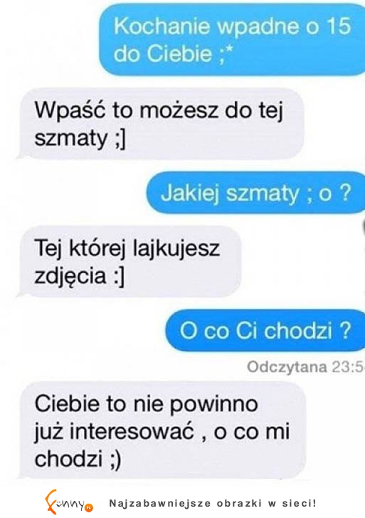 Typowa kobieca logika! O co jej chodzi, ktoś wie? ;) Typowa kobieca logika! O co jej chodzi, ktoś wie? ;)