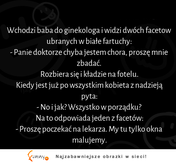 Wchodzi baba do ginekologa i widzi dwóch facetów! ZOBACZ jak to się skończyło :)