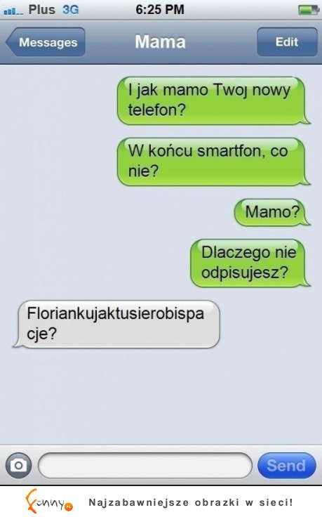 I jak mamo twój telefon? :D