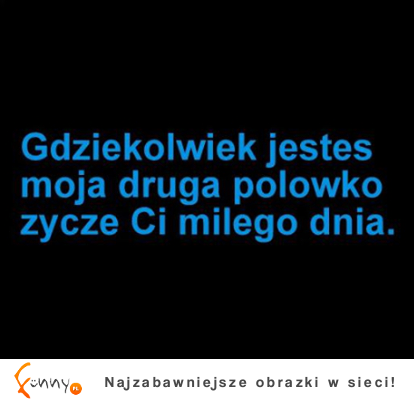 Miłego dnia!