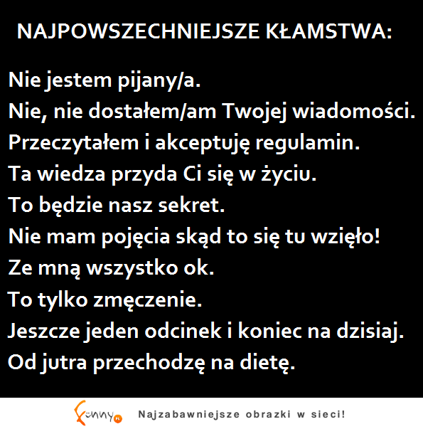 Najczęściej wypowiadane kłamstwa. Na pewno to kiedyś powiedziałeś!