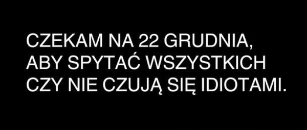 czekam na 22 grudnia aby