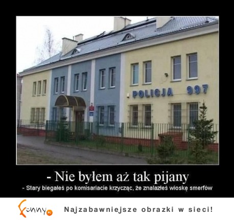 Nie byłem aż tak pijany!