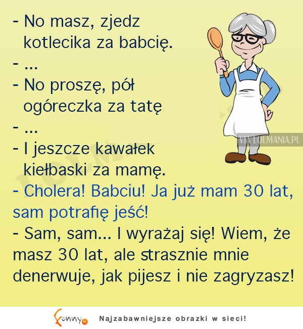 Babcia zawsze wie najlepiej ;)