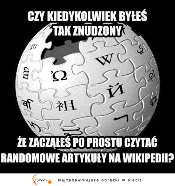 Czy nudziło ci się kiedyś tak bardzo