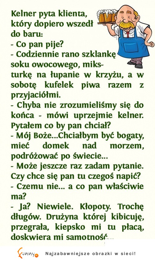 Przychodzi facet do baru. Miał zamówic coć do picia a zaczął... DOBRE! Przychodzi facet do baru. Miał zamówic coć do picia a zaczął... DOBRE!