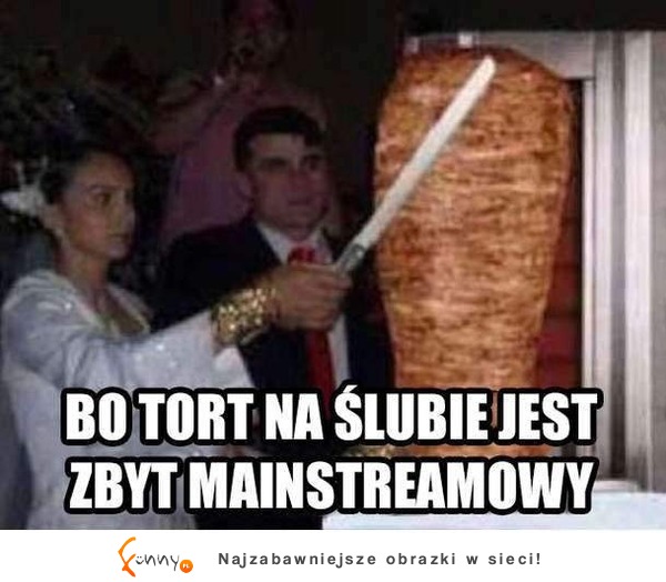 Bo tort na ślubie... :D