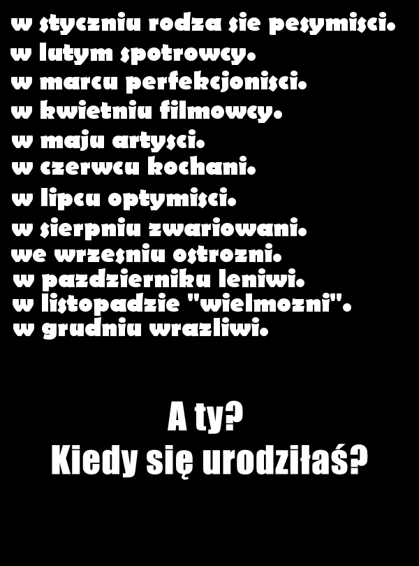 A wy? Kiedy się urodziliście? :)