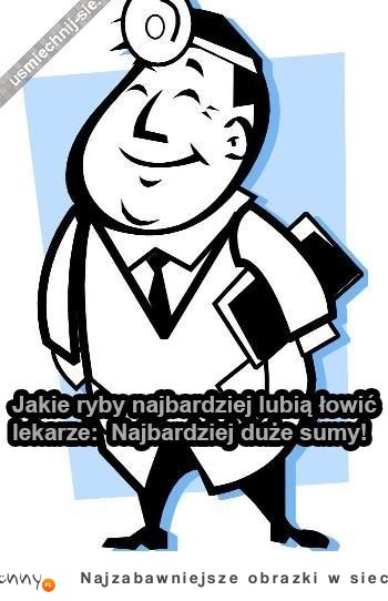 Jakie ryby najbardziej lubią łowić lekarze?