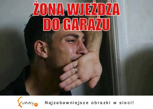 Żona wjeżdza do garażu...