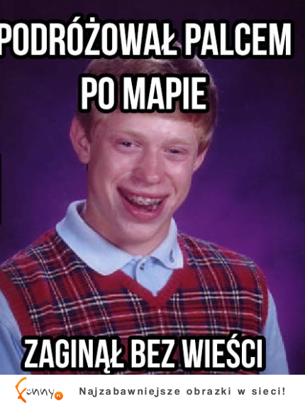 Podróżował palcem po mapie...