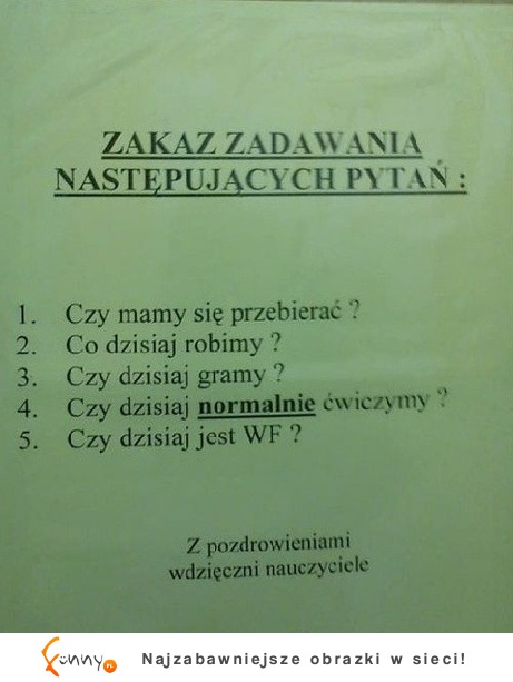 Lista zakazanych pytań na WF :D Ty tez je zadajesz swoim nauczycielom?