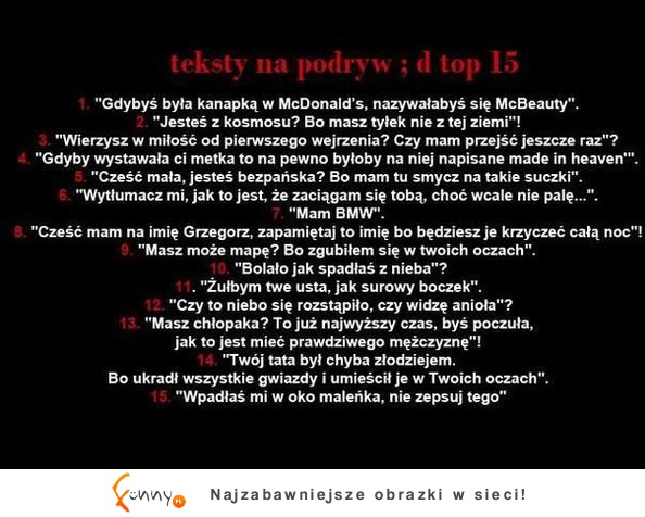 Najlepsze teksty na podryw  TOP 15 :D