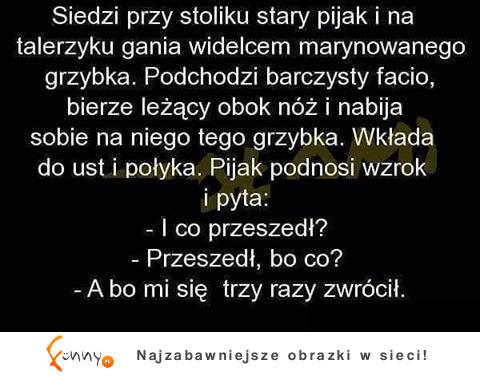 Facet nie mógł złapać grzybka! HAHA wiadomo dlaczego!