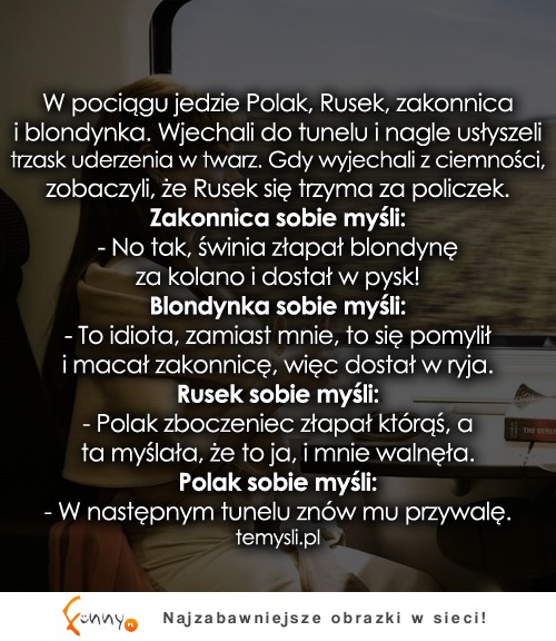 W pociągu jedzie Polak, Rusek, zakonnica i blondynka :D