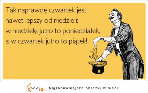 Czwartek jest lepszy