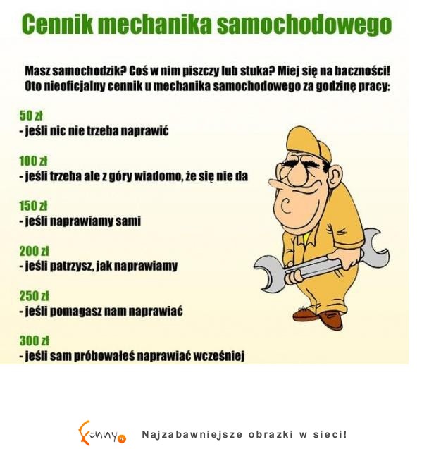 Każdy kto był u MECHANIKA wie jak to wygląda na prawdę! Zobacz CENNIK MECHANIKA SAMOCHODOWEGO-dobre :>