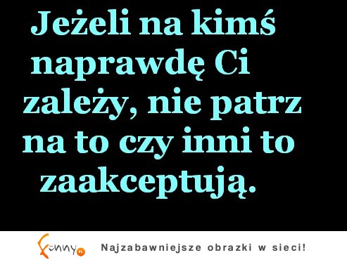 Jeżeli Ci na czymś zależy...