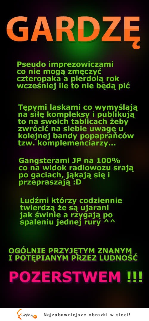 Gardzę pozerstwem... ;)