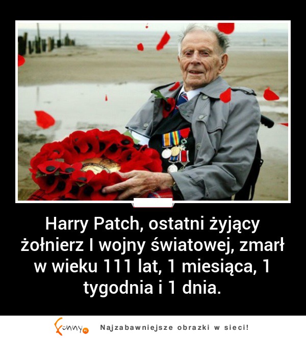 Harry Patch, ostatni żyjący żołnierz I wojny światowej! Słyszeliście o nim? :)