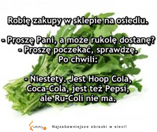 Robienie zakupów! haha RUKOLA :D