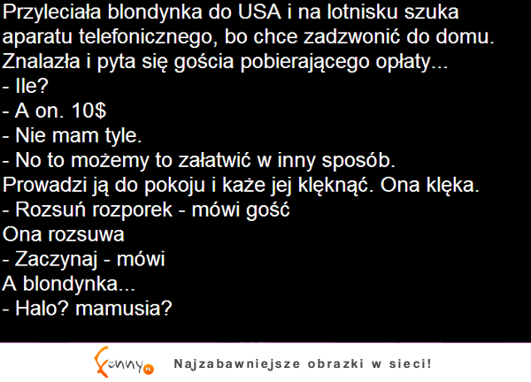 Przyleciała blondynka do USA i... Haha dobre! :D