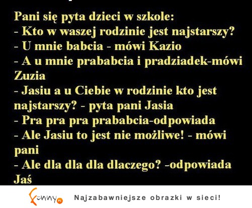 Pani pyta dzieci w szkole ;)