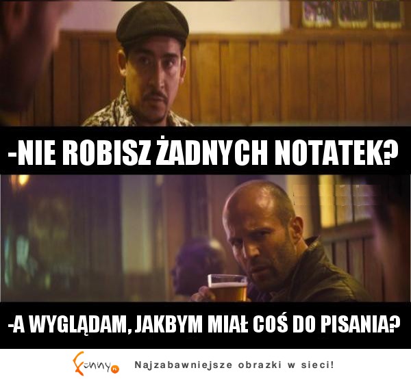 Nie robisz żadnych notatek? :)