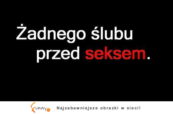 Żadnego ślubu przed...