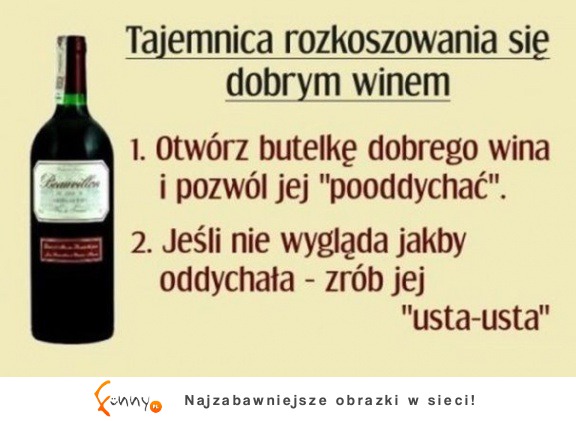 Jak prawidłowo rozkoszować się winem