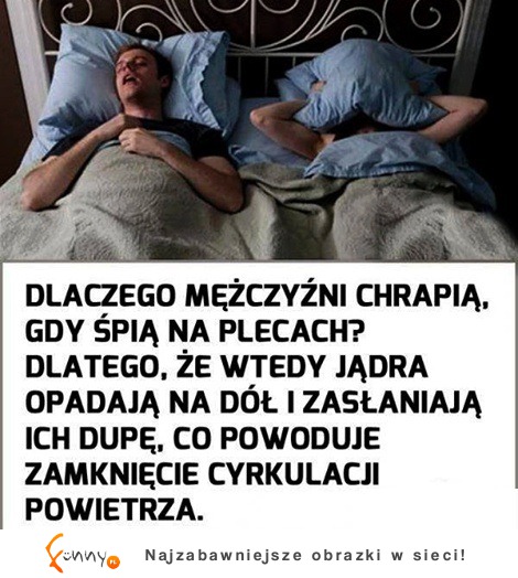 Dlaczego mężczyźni chrapią? Znamy odpowiedź :D