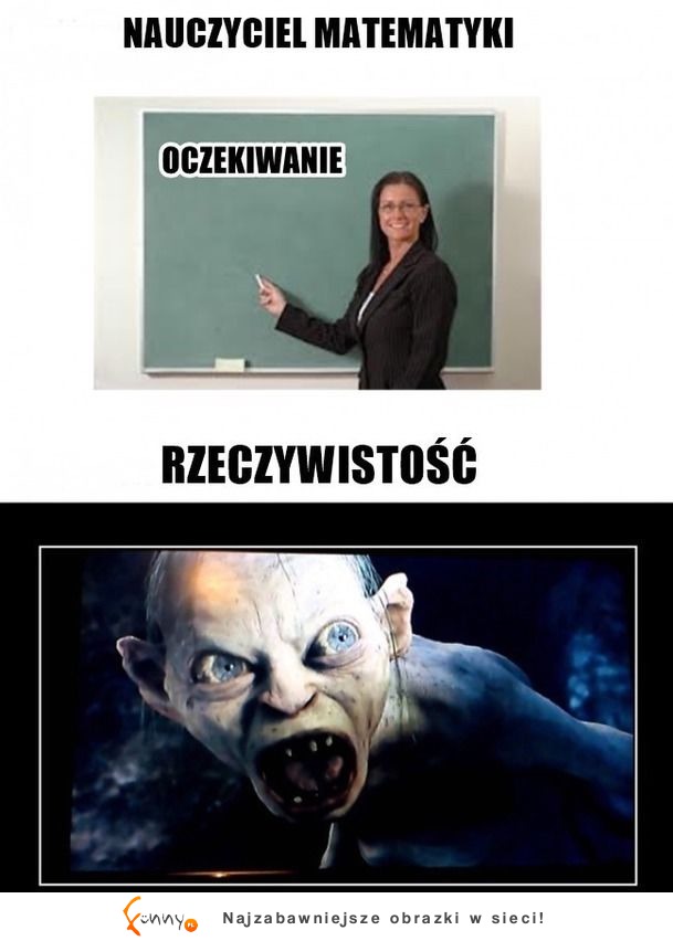 Nauczyciel matematyki! Oczekiwania vs Rzeczywistość