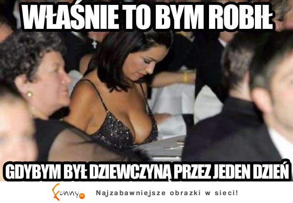 Gdybym był dziewczyną...