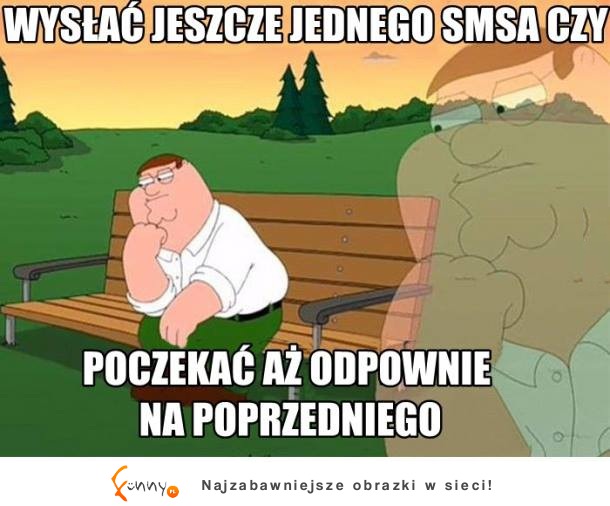 Wysłać jeszcze jednego sms czy..