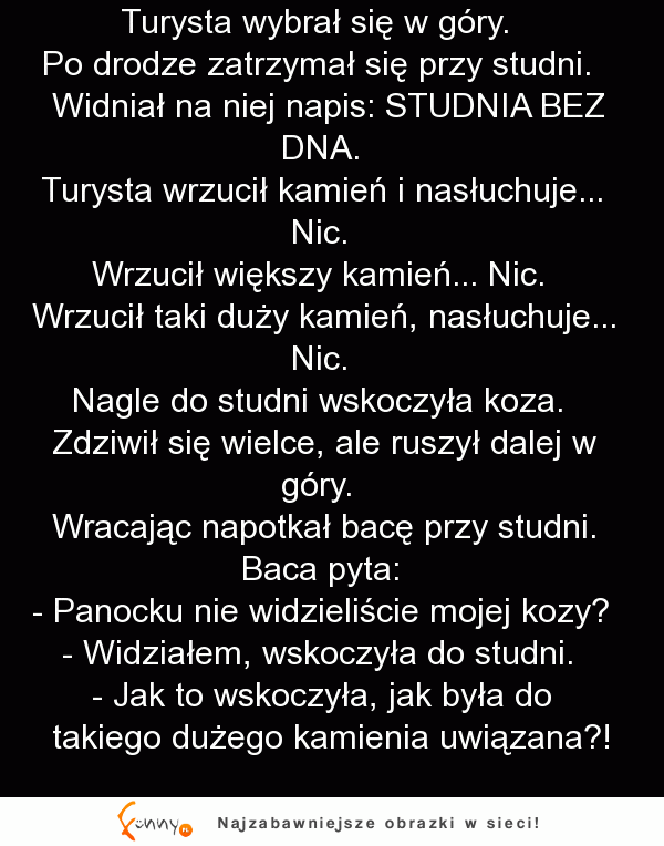 HAHA Turysta sprawdza, czy studnia ma dno czy nie . Wrzuca kamień i ... PADNIESZ!