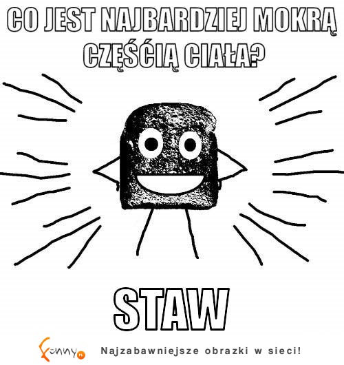 Jaka jest najbardziej mokra cześć ciała? :D