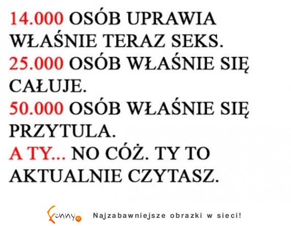 Niezaprzeczalny fakt... wiedziałeś o tym :-)