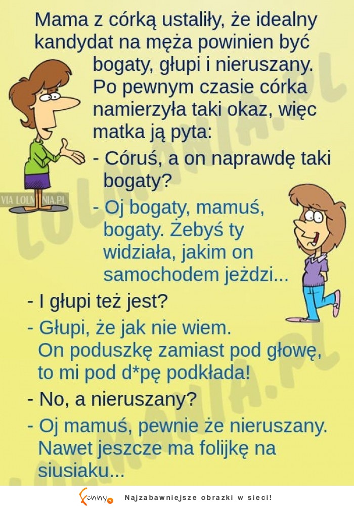 Matka pyta córkę czy znalazła idealnego faceta!