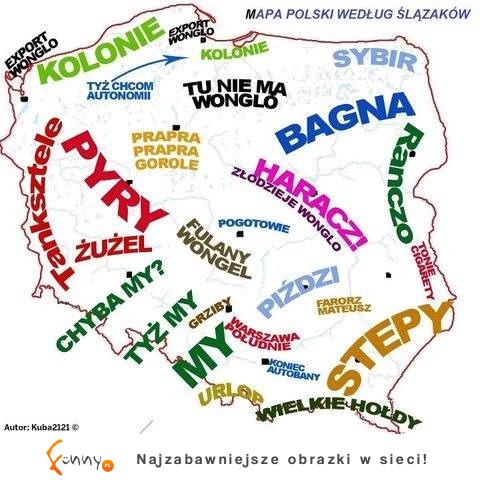 Mapa Polski według Ślązaków :D Zobacz według nich gdzie mieszkasz! Śmieszne :D