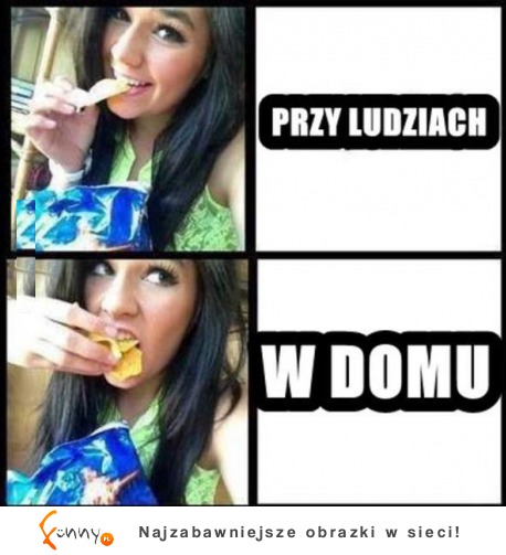 Jak jem PRZY LUDZIACH a jak W DOMU! HAHA