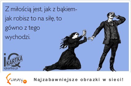 nie rób na siłę