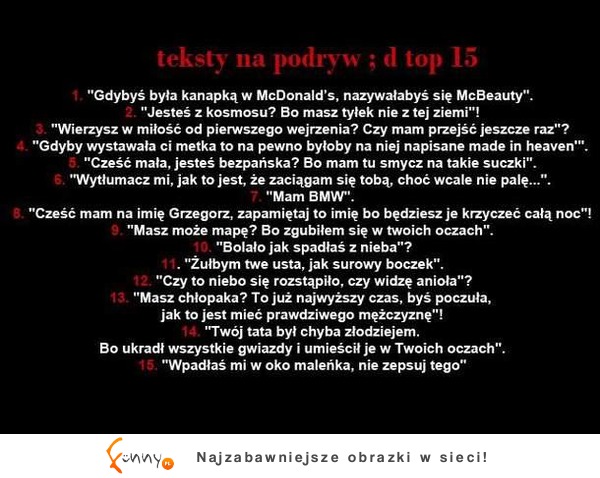 Najlepsze teksty na podryw - TOP 15 :D