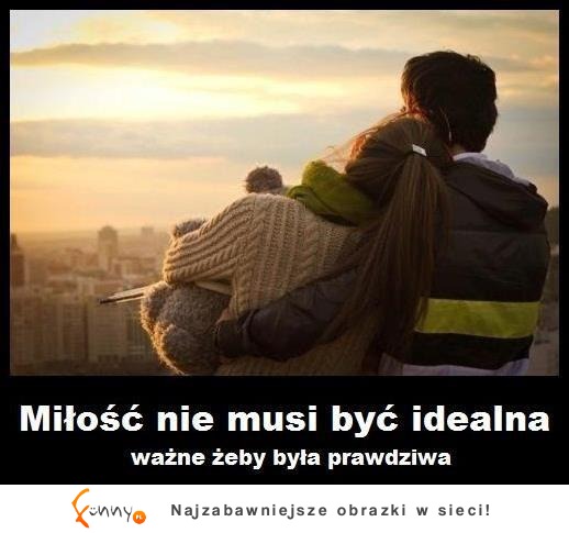 Nie musi byc idealna ;)