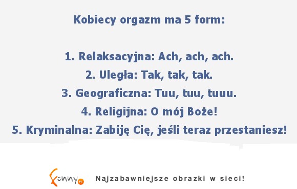 Kobiecy orgazm ma 5 form, zobacz jakie haha! :)