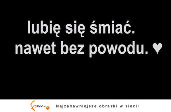 Lubię się śmiac ;)