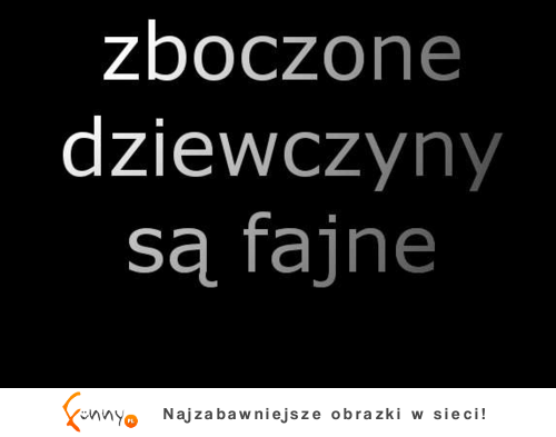 Zboczone dziewczyny są fajne :D